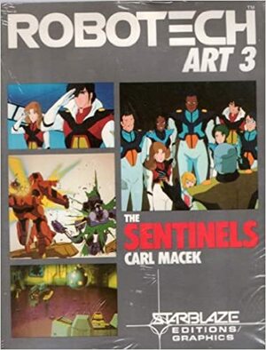 Robotech Art 3: The Sentinels by Kay Reynolds, Carl Macek