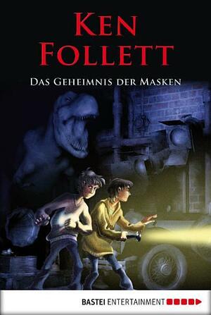 Das Geheimnis der Masken by Ken Follett