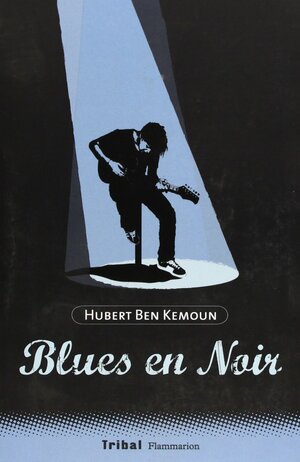 Blues En Noir by Hubert Ben Kemoun