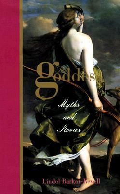 The Goddess: Myths & Stories by Lindel Barker Revell