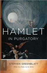 Hamlet in Purgatory: Expanded Edition by Stephen Greenblatt