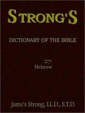 Strong's Hebrew Dictionary of the Bible by E.C. Marsh, James Strong