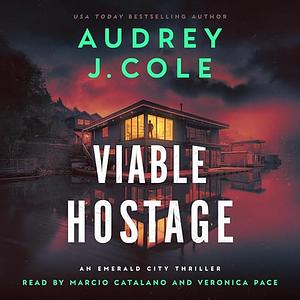 Viable Hostage by Audrey J. Cole