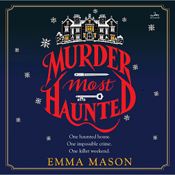 Murder Most Haunted by Emma Mason