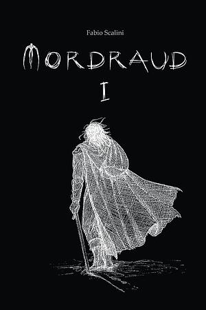 Mordraud - Book One by Helen Claudia Doyle, Fabio Scalini, Fabio Scalini