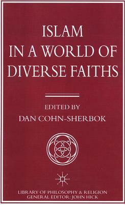 Islam in a World of Diverse Faiths by Dan Cohn-Sherbok