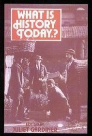 What Is History Today...? by Juliet Gardiner