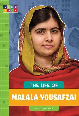 The Life of Malala Yousafzai by Elizabeth Raum