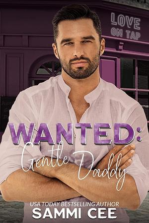 Wanted: Gentle Daddy by Sammi Cee