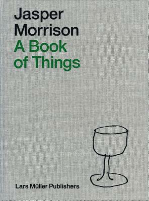 Jasper Morrison: A Book of Things by Jasper Morrison