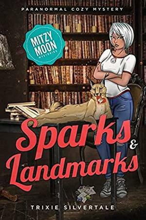 Sparks and Landmarks by Trixie Silvertale