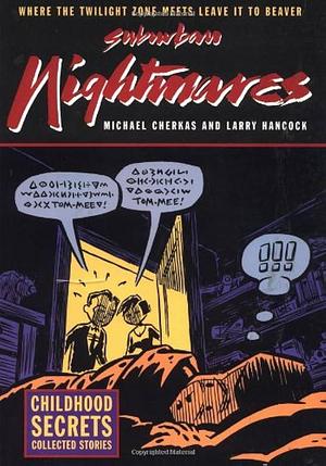 Suburban Nightmares: Childhood Secrets by Michael Cherkas, Larry Hancock