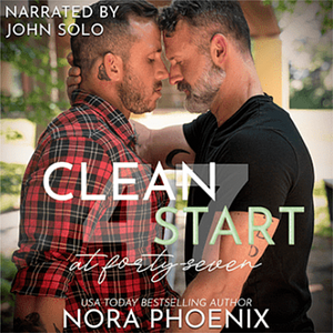 Clean Start at Forty-Seven by Nora Phoenix