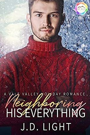 Neighboring His Everything by J.D. Light
