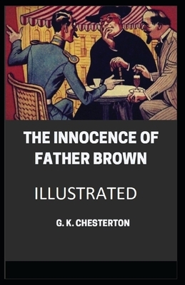 The Innocence of Father Brown Illustrated by G.K. Chesterton