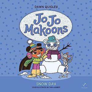 Jo Jo Makoons: Snow Day by Dawn Quigley