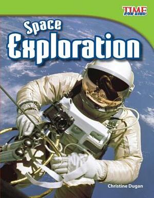 Space Exploration (Library Bound) by Christine Dugan