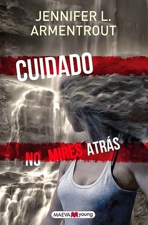 Cuidado, no mires atrás by Jennifer L. Armentrout