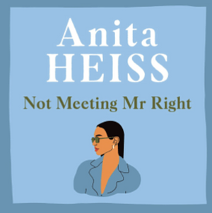 Not Meeting Mr. Right by Anita Heiss