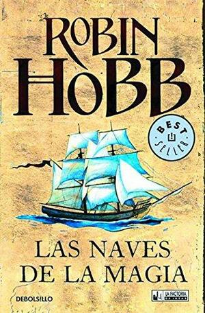 Las naves de la magia by Robin Hobb