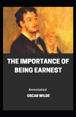 The Importance of Being Earnest Annotated by Oscar Wilde