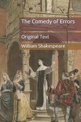 The Comedy of Errors: Original Text by William Shakespeare