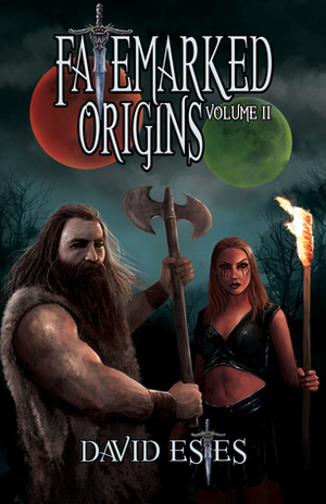 Fatemarked Origins: Volume II by David Estes