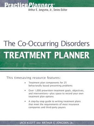 The Co-Occurring Disorders Treatment Planner by Jack Klott, Arthur E. Jongsma Jr.