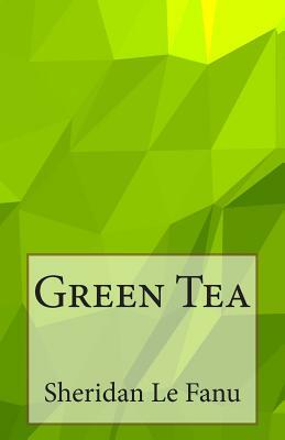 Green Tea by J. Sheridan Le Fanu