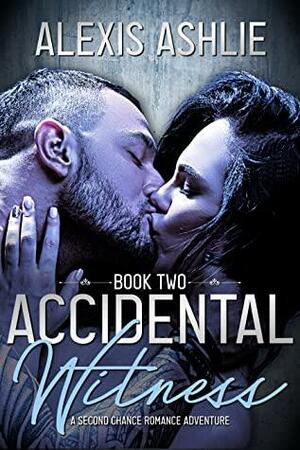 Accidental Witness: Book Two by Alexis Ashlie