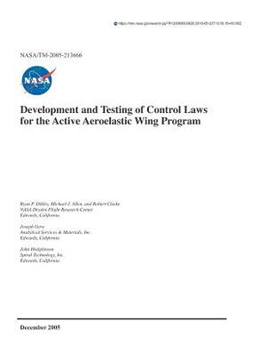 Development and Testing of Control Laws for the Active Aeroelastic Wing Program by National Aeronautics and Space Adm Nasa