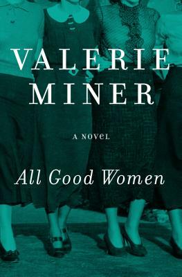All Good Women by Valerie Miner