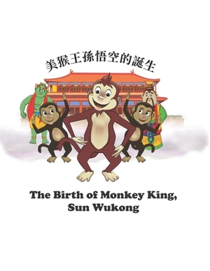 The Birth of Monkey King, Sun WuKong: &#32654;&#29492;&#29579;&#23403;&#24735;&#31354;&#30340;&#35477;&#29983; by David Whitebread, Kit Cheung