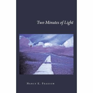 Two Minutes Of Light by Nancy K. Pearson