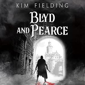 Blyd and Pearce by Kim Fielding