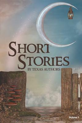 Short Stories by Texas Authors by B. Alan Bourgeois, Texas Authors