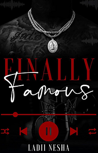 Finally Famous by Ladii Nesha