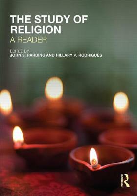 The Study of Religion: A Reader by John S. Harding, Hillary P. Rodrigues