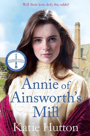 Annie of Ainsworth's Mill by Katie Hutton