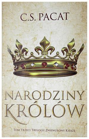 Narodziny królów by C.S. Pacat