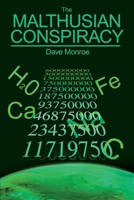 The Malthusian Conspiracy by Dave Monroe