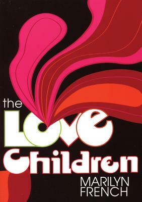 The Love Children by Marilyn French