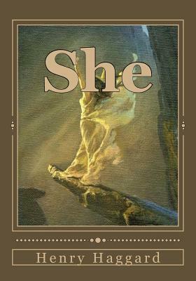 She: A History of Adventure by H. Rider Haggard