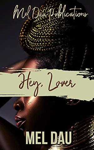 Hey, Lover by Mel Dau