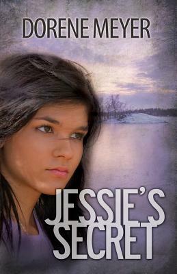 Jessie's Secret by Dorene Meyer