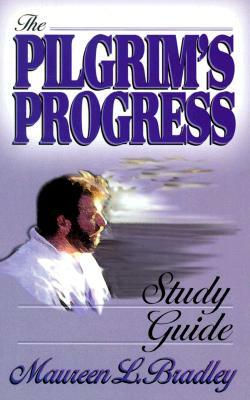 The Pilgrim's Progress Study Guide by Timothy Will Bradley, Maureen L. Bradley