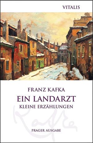 Ein Landarzt: kleine Erzählungen by Franz Kafka