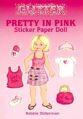 Glitter Pretty in Pink Sticker Paper Doll [With Stickers] by Robbie Stillerman