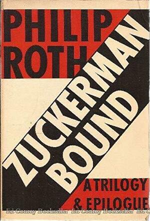 Zuckerman Bound: The Ghost Writer / Zuckerman Unbound / The Anatomy Lesson / The Prague Orgy by Philip Roth