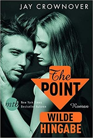 The Point - Wilde Hingabe by Jay Crownover